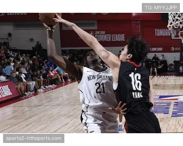 斯普利特赛场战术揭晓 杨瀚森承担核心防守重任